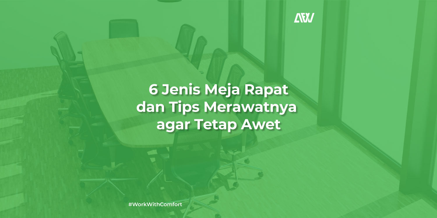 6 Jenis Meja Rapat dan Tips Merawatnya agar Tetap Awet