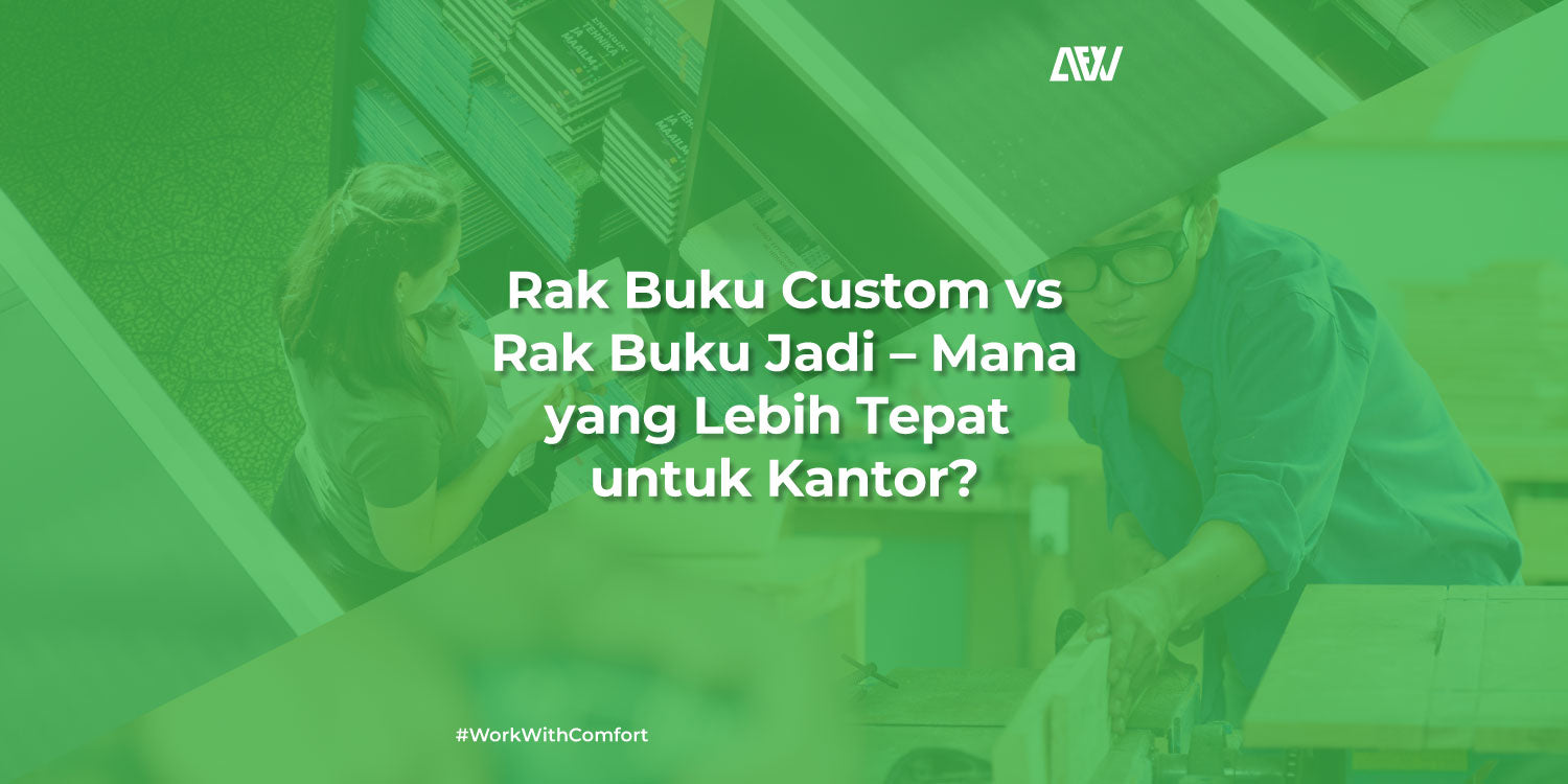 Rak Buku Custom vs Rak Buku Jadi - Mana yang Lebih Tepat untuk Kantor?