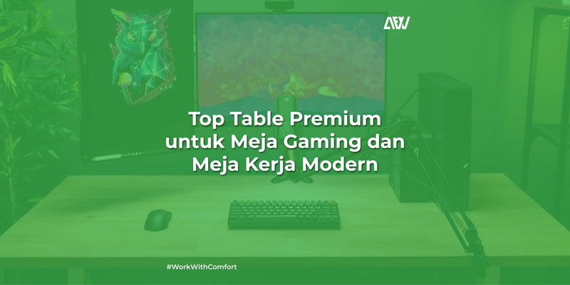 Top Table Premium untuk Meja Gaming dan Meja Kerja Modern
