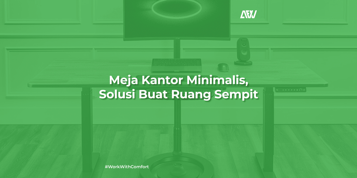 Meja Kantor Minimalis, Solusi Buat Ruang Sempit